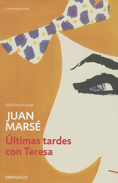 Cover for Juan Marsé · Últimas tardes con Teresa (Book) [Primera edición. edition] (2015)