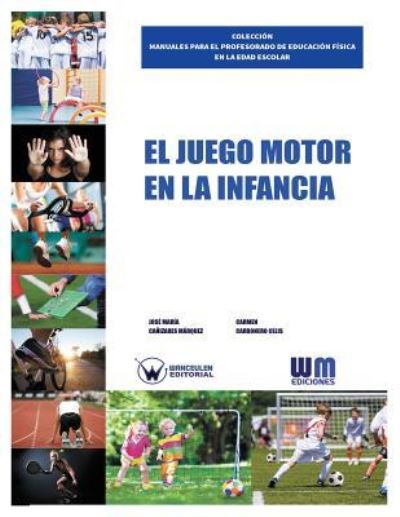 Cover for Carmen Carbonero Celis · El juego motor en la infancia (Paperback Book) (2016)