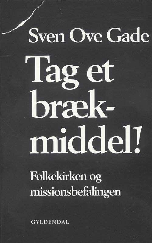 Cover for Sven Ove Gade · Tag et brækmiddel (Sewn Spine Book) [1st edition] (2006)