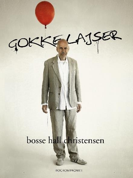 Cover for Bosse Hall Christensen · Gokkelajser (Sewn Spine Book) [1st edition] (2017)