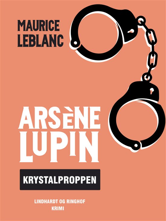 Arsène Lupin: Arsène Lupin – krystalproppen - Maurice Leblanc - Livros - Saga - 9788711941102 - 17 de abril de 2018