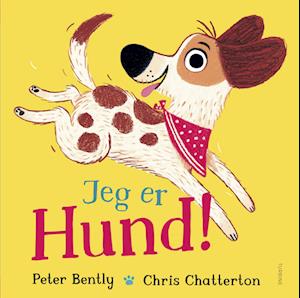 Cover for Peter Bently · Jeg er Hund! (Hardcover bog) [1. udgave] (2023)