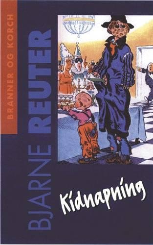 Cover for Bjarne Reuter · Kidnapning (Gebundesens Buch) [1. Ausgabe] [Indbundet] (2011)