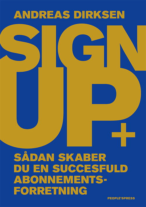 Sign up - Andreas Dirksen - Bøger - People'sPress - 9788770364102 - 28. august 2019