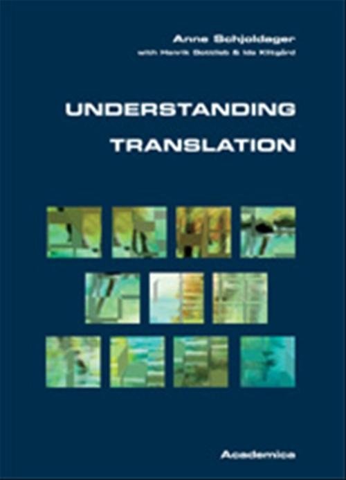 Cover for Anne Schjoldager; Henrik Gottlieb; Ida Klitgård · Understanding translation (Poketbok) [1:a utgåva] (2008)