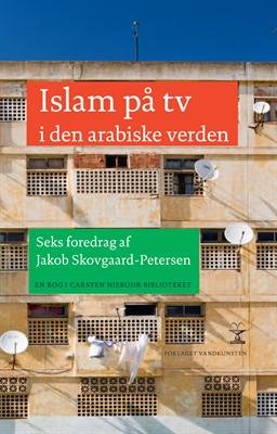 Cover for Jakob Skovgaard-Petersen · Carsten Niebuhr Biblioteket: Islam på tv i den arabiske verden (Sewn Spine Book) [1e uitgave] (2013)