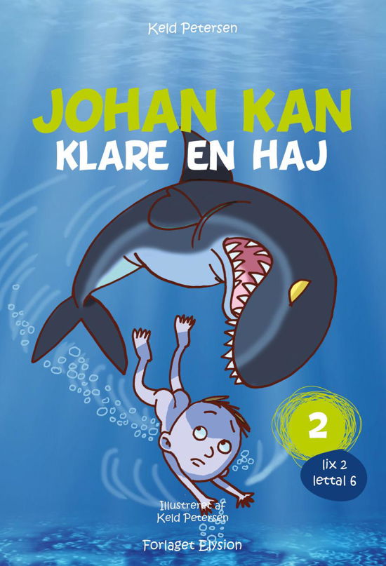 Johan kan 2: Johan kan - klare en haj - Keld Petersen - Boeken - Forlaget Elysion - 9788777196102 - 2014