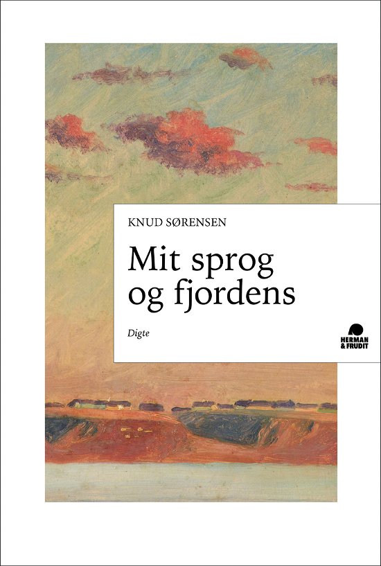 Cover for Knud Sørensen · Mit sprog og fjordens (Sewn Spine Book) [1º edição] (2020)