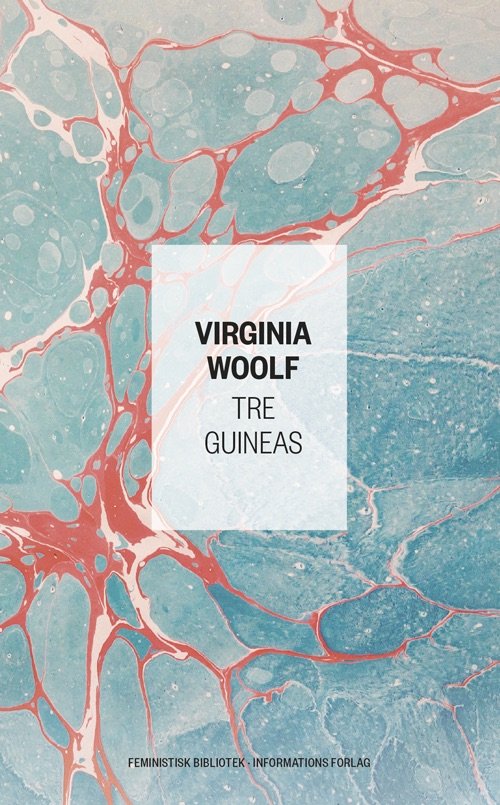Cover for Virginia Woolf · Feministisk bibliotek: Tre Guineas (Inbunden Bok) [1:a utgåva] (2023)