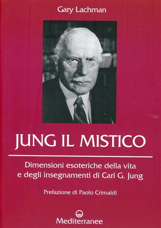 Cover for Gary Lachman · Jung Il Mistico. Dimensioni Esoteriche Della Vita E Degli Insegnamenti Di Carl G. Jung (Bog)