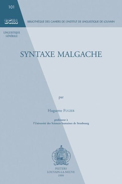 Cover for H Fugier · Syntaxe Malgache (Bibliotheque Des Cahiers De L'institut De Linguistique De Louvain (Bcill)) (Paperback Book) (1998)
