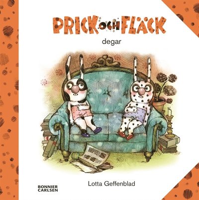 Cover for Lotta Geffenblad · Prick och Fläck: Prick och Fläck degar (ePUB) (2015)