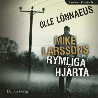 Cover for Olle Lönnaeus · Mike Larssons rymliga hjärta (Audiobook (MP3)) (2010)