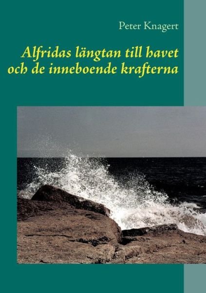 Cover for Peter Knagert · Alfridas Langtan Till Havet (Paperback Book) [Swedish edition] (2014)