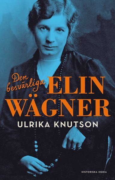 Den besvärliga Elin Wägner - Knutson Ulrika - Kirjat - Historiska Media - 9789177890102 - maanantai 14. lokakuuta 2019