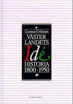 Cover for Gunnar Eriksson · Västerlandets idéhistoria 1800-1950 (Landkarten) (1993)