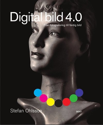 Cover for Stefan Ohlsson · Digital bild 4.0 : från fotografering till färdig bild (Book) (2012)