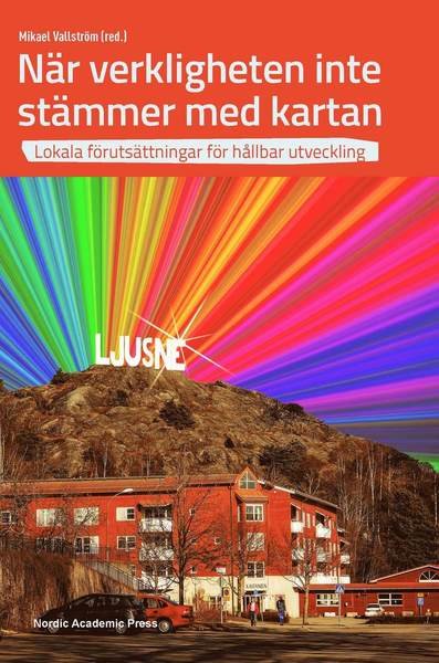 Cover for Mikael Vallström · När verkligheten inte stämmer med kartan : lokala förutsättningar för hållbar utveckling (Inbunden Bok) (2014)