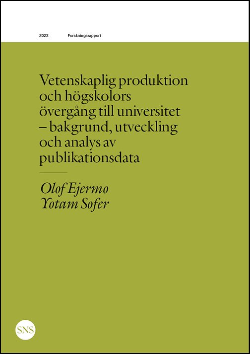 Cover for Olof Ejermo · Vetenskaplig produktion och högskolors övergång till universitet (Buch) (2023)