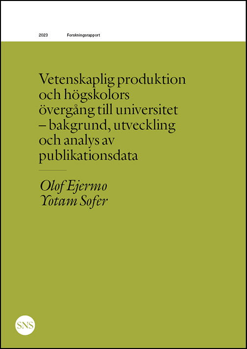 Cover for Olof Ejermo · Vetenskaplig produktion och högskolors övergång till universitet (Book) (2023)