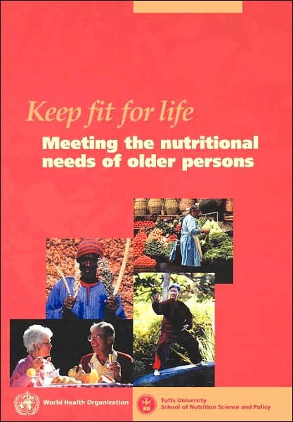 Cover for World Health Organization · Keep Fit for Life: Meeting the Nutritional Needs of Older Persons (Pocketbok) (2002)