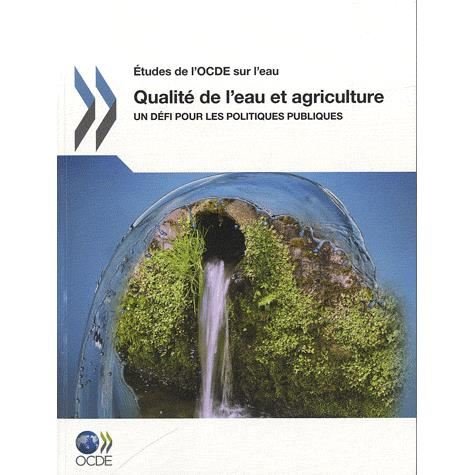 Cover for Oecd Publishing · Études De L'ocde Sur L'eau Qualité De L'eau et Agriculture : Un Défi Pour Les Politiques Publiques (Etudes De L'ocde Sur L'eau) (French Edition) (Paperback Book) [French edition] (2012)