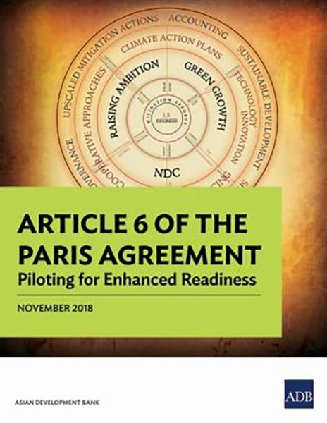 Cover for Asian Development Bank · Article 6 of the Paris Agreement: Piloting for Enhanced Readiness (Pocketbok) (2018)