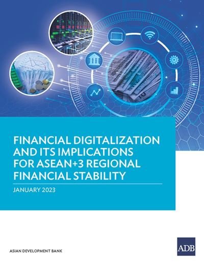 Cover for Asian Development Bank · Financial Digitalization and Its Implications for ASEAN+3 Regional Financial Stability (Bok) (2023)