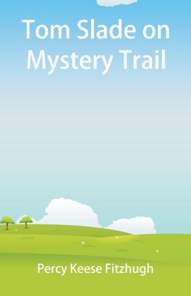 Cover for Percy Keese Fitzhugh · Tom Slade on Mystery Trail (Paperback Book) (2018)