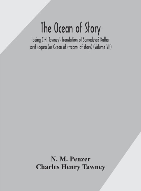 Cover for N M Penzer · The ocean of story, being C.H. Tawney's translation of Somadeva's Katha sarit sagara (or Ocean of streams of story) (Volume VII) (Inbunden Bok) (2020)