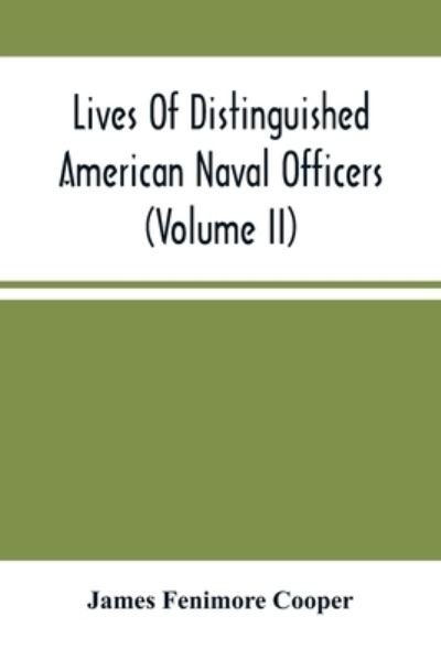 Cover for James Fenimore Cooper · Lives Of Distinguished American Naval Officers (Volume Ii) (Pocketbok) (2021)