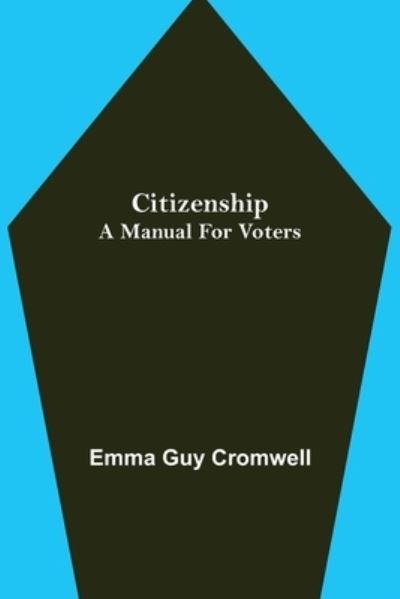 Emma Guy Cromwell · Citizenship; A Manual for Voters (Paperback Book) (2021)