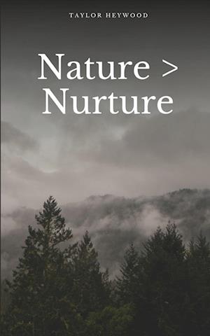 Cover for Taylor Heywood · Nature &gt; Nurture (Paperback Book) (2023)
