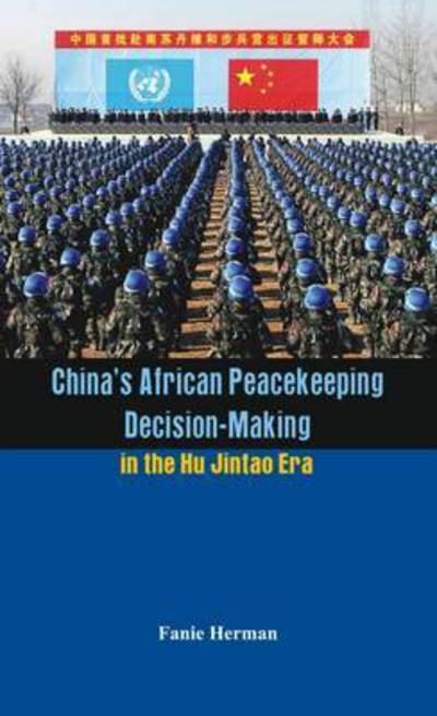 Cover for Fanie Herman · China's African Peacekeeping Decisionmaking in the Hu Jintao Era (Paperback Book) (2016)