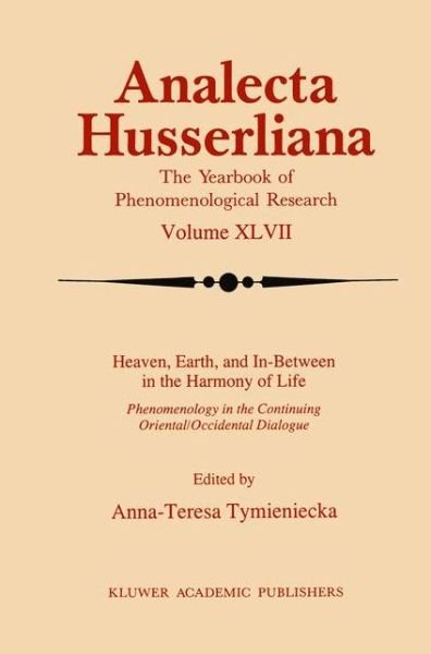 Cover for Anna-teresa Tymieniecka · Heaven, Earth, and In-Between in the Harmony of Life - Analecta Husserliana (Paperback Bog) [Softcover reprint of the original 1st ed. 1995 edition] (2012)