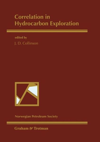 John Collinson · Correlation in Hydrocarbon Exploration: Proceedings of the conference Correlation in Hydrocarbon Exploration organized by the Norwegian Petroleum Society and held in Bergen, Norway, 3-5 October 1988 (Taschenbuch) [Softcover reprint of the original 1st ed. 1989 edition] (2011)
