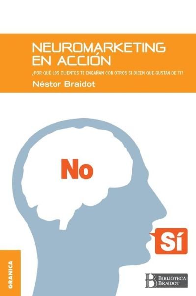 Cover for Nestor Braidot · Neuromarketing en Acción (Paperback Book) [Spanish edition] (2011)