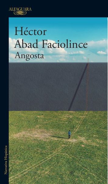 Cover for Hector Abad Faciolince · Angosta (Paperback Book) [Spanish edition] (2021)