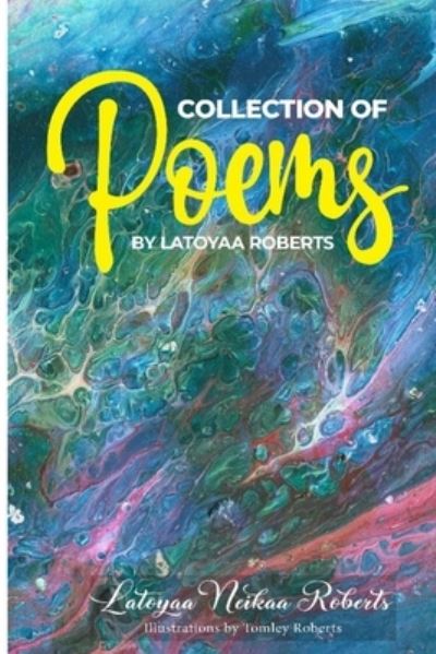 Cover for Latoyaa Neikaa Roberts · Collection of Poems by Latoyaa Roberts (Paperback Book) (2020)