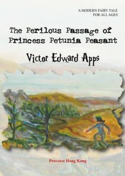 Cover for Victor Edward Apps · The Perilous Passage of Princess Petunia Peasant (Paperback Book) (2015)