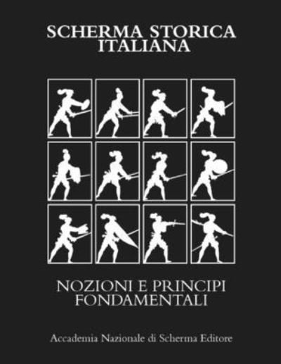 Cover for Aa VV · Scherma Storica Italiana: Nozioni E Principi Fondamentali - Scherma Storica Italiana (Paperback Bog) (2021)
