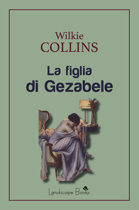 La Figlia Di Gezabele - Wilkie Collins - Książki -  - 9791280243102 - 