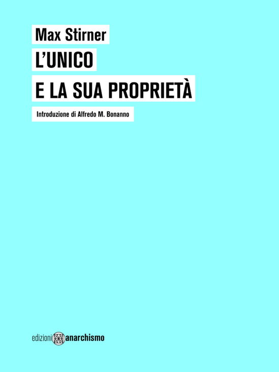 Cover for Max Stirner · L' Unico E La Sua Proprieta (Book)