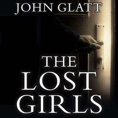 Cover for John Glatt · The Lost Girls Lib/E (CD) (2015)