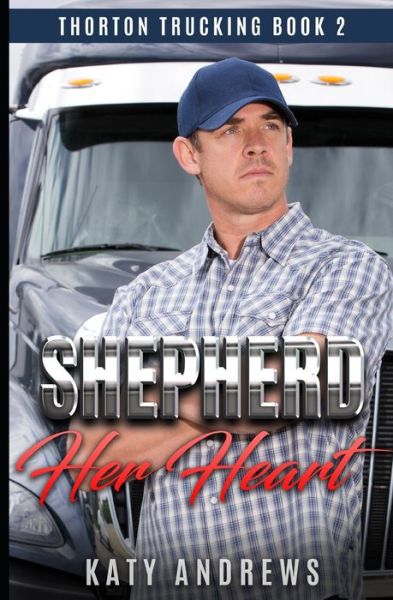 Cover for Katy Andrews · Shepherd Her Heart: A Second Chance Romance (Paperback Book) (2022)