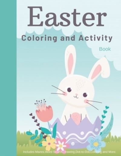 Cover for Popp Patricia Roberta · Easter Coloring and Activity Book for Kids: Ages 5-12, Includes Mazes, Word Search, Drawing, Dot-to-Dot, Coloring and More (Taschenbuch) (2022)