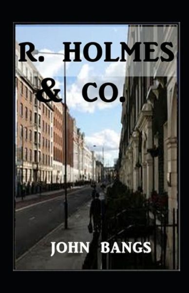 Cover for John Kendrick Bangs · R. Holmes &amp; Co. Illustrated (Pocketbok) (2022)