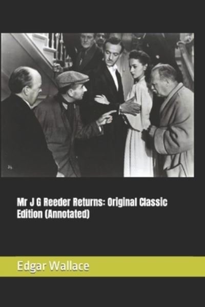 Cover for Edgar Wallace · Mr J G Reeder Returns: Original Classic Edition (Annotated) (Taschenbuch) (2021)