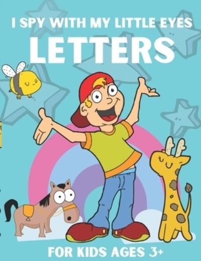 Cover for Kiwii Publisher · I spy with my little eyes Letters for kids: letters learning book (Pocketbok) (2021)