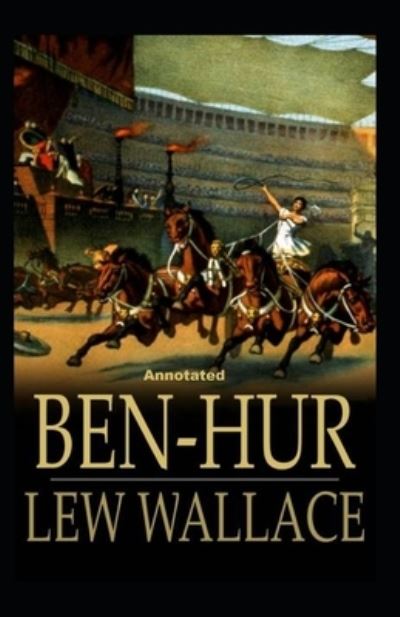 Ben-Hur: A Tale of the Christ: - Lew Wallace - Books - Independently Published - 9798510297102 - May 26, 2021